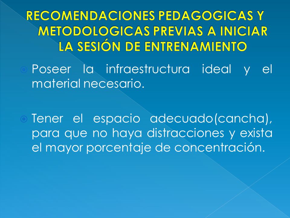 RECOMENDACIONES PEDAGOGICAS Y METODOLOGICAS PREVIAS A INICIAR LA SESIÓN DE ENTRENAMIENTO