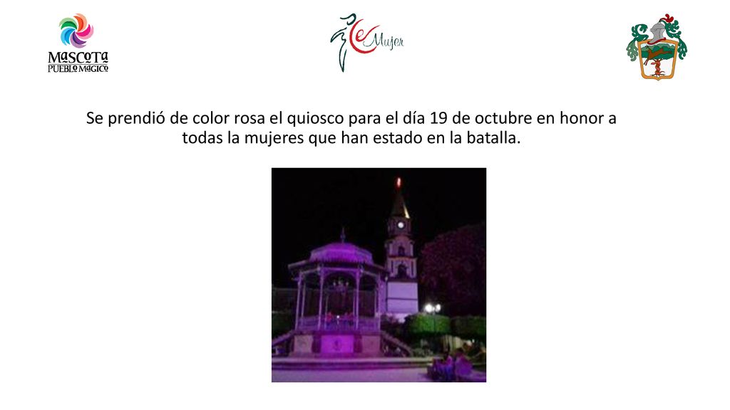 Se prendió de color rosa el quiosco para el día 19 de octubre en honor a todas la mujeres que han estado en la batalla.