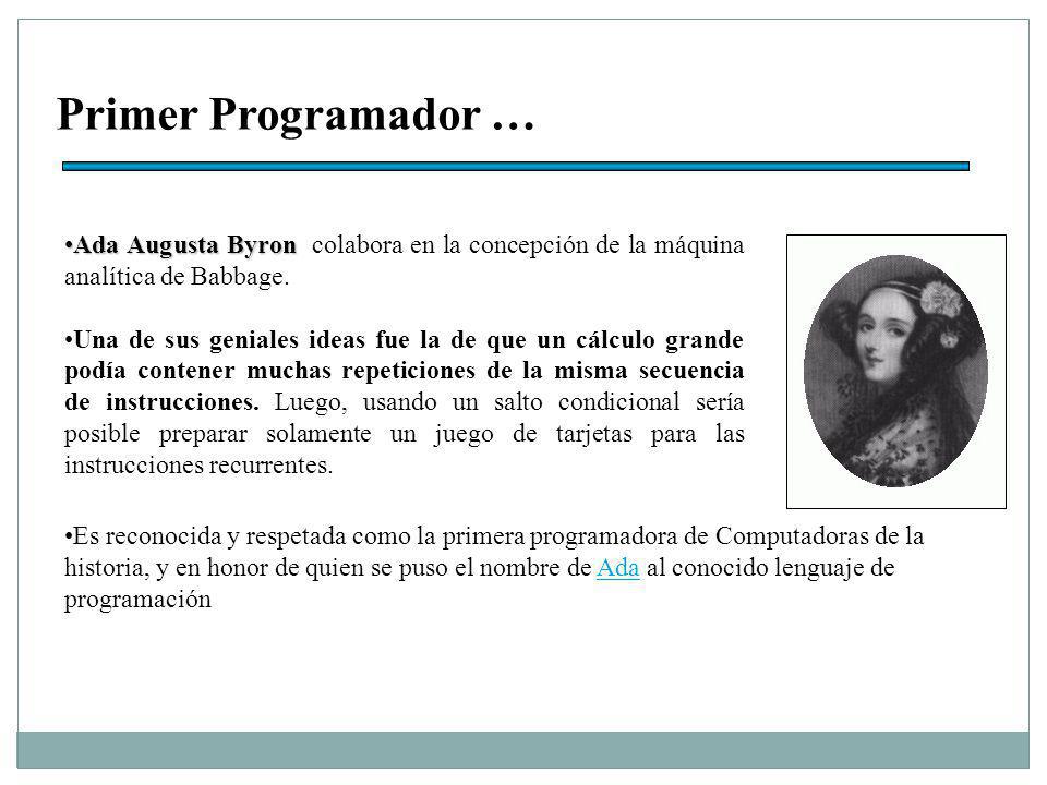 Primer Programador … Ada Augusta Byron colabora en la concepción de la máquina analítica de Babbage.