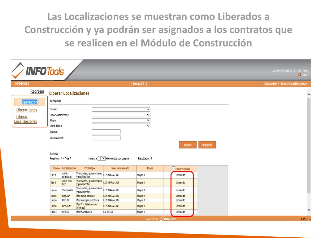 Las Localizaciones se muestran como Liberados a Construcción y ya podrán ser asignados a los contratos que se realicen en el Módulo de Construcción