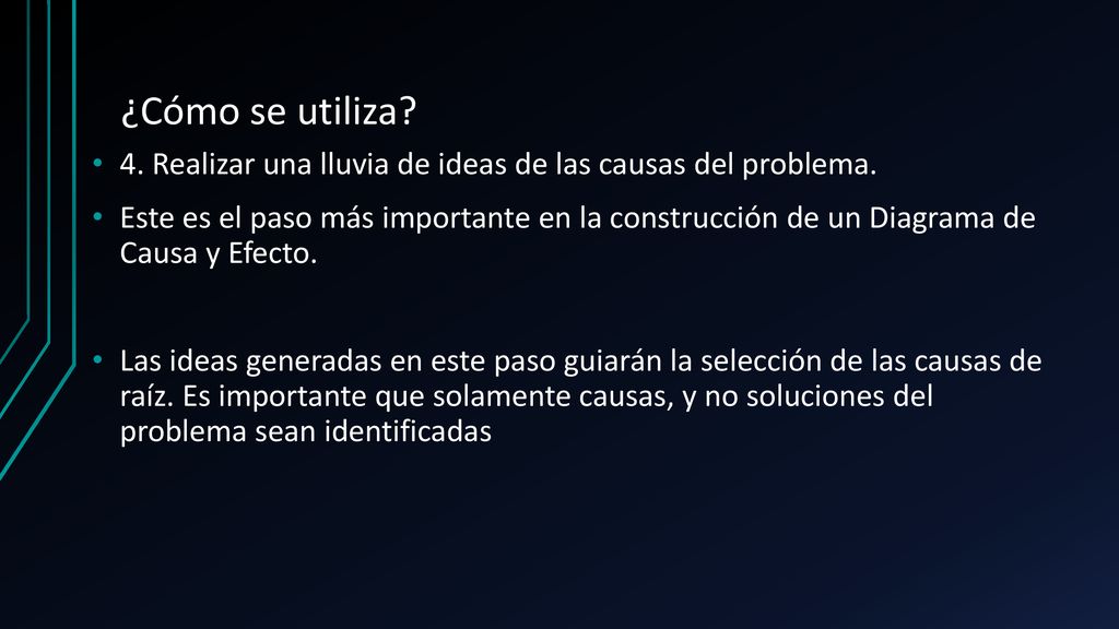 ¿Cómo se utiliza 4. Realizar una lluvia de ideas de las causas del problema.