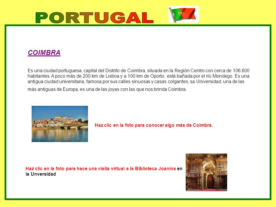 PORTUGAL COIMBRA Haz clic en la foto para conocer algo más de Coimbra.