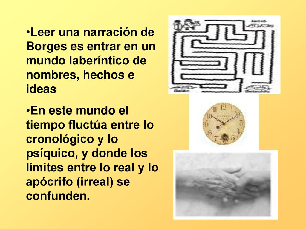 Leer una narración de Borges es entrar en un mundo laberíntico de nombres, hechos e ideas