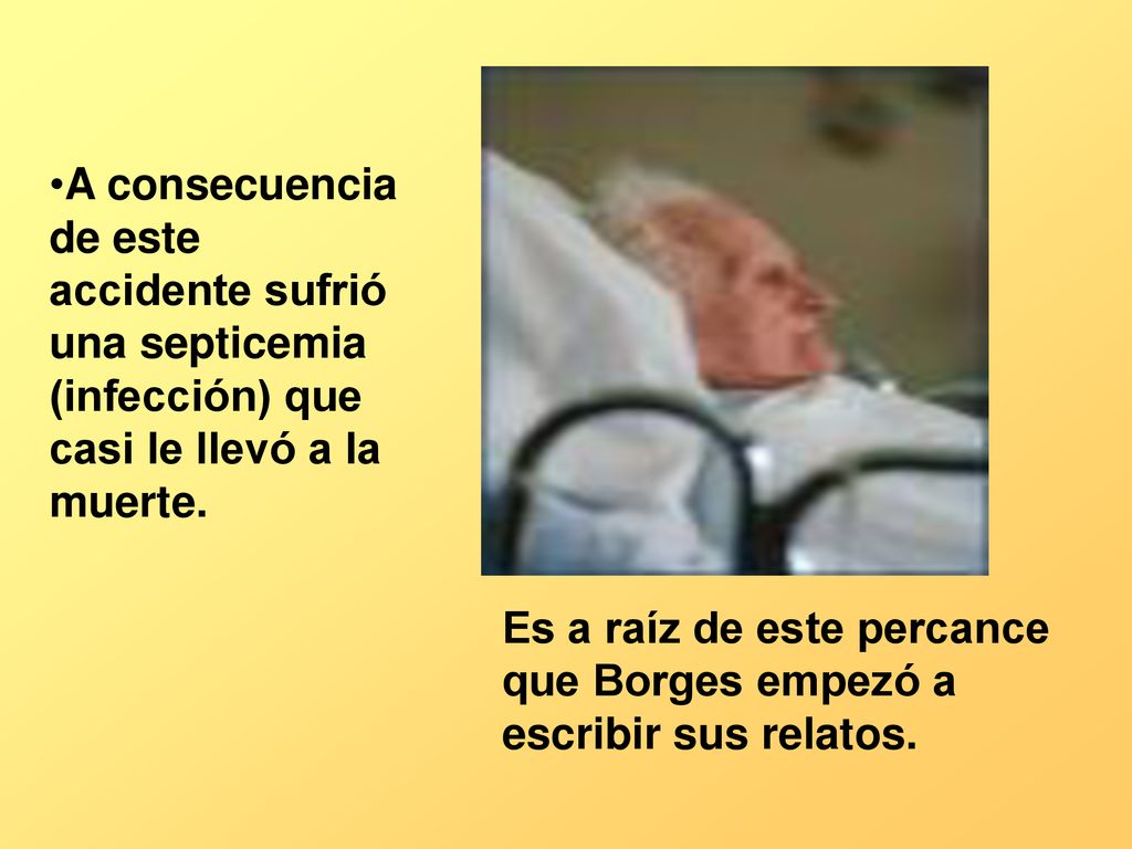 A consecuencia de este accidente sufrió una septicemia (infección) que casi le llevó a la muerte.
