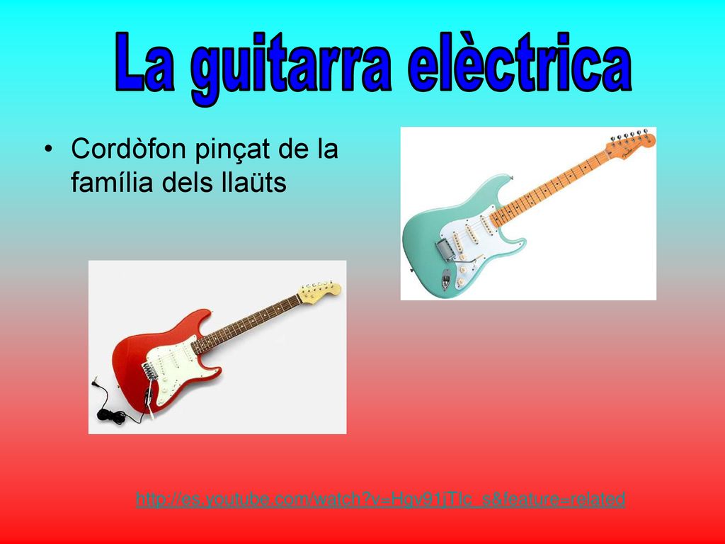 La guitarra elèctrica Cordòfon pinçat de la família dels llaüts