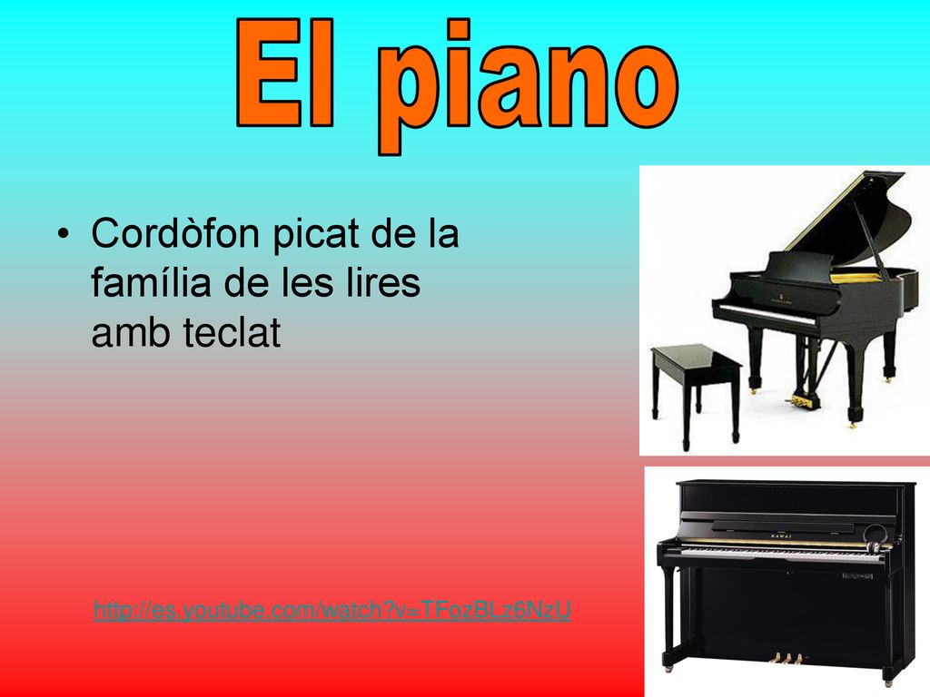 El piano Cordòfon picat de la família de les lires amb teclat