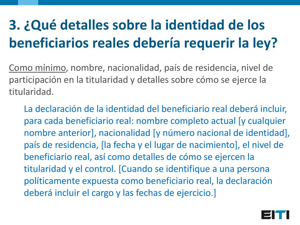 3. ¿Qué detalles sobre la identidad de los beneficiarios reales debería requerir la ley