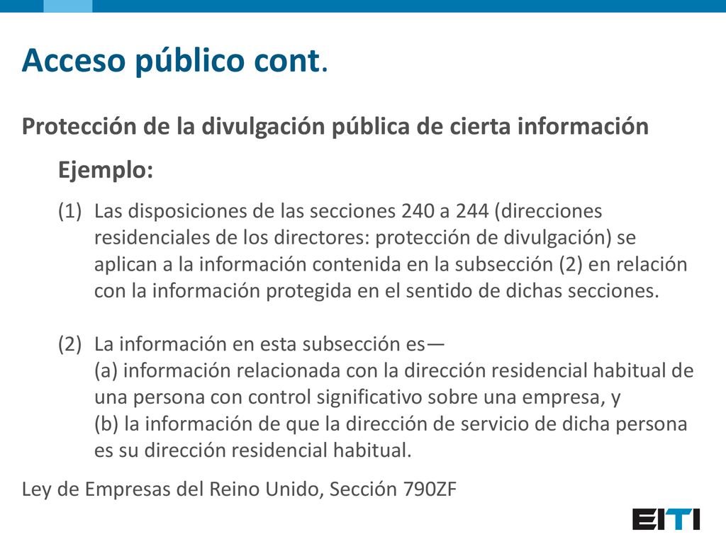 Acceso público cont. Protección de la divulgación pública de cierta información. Ejemplo:
