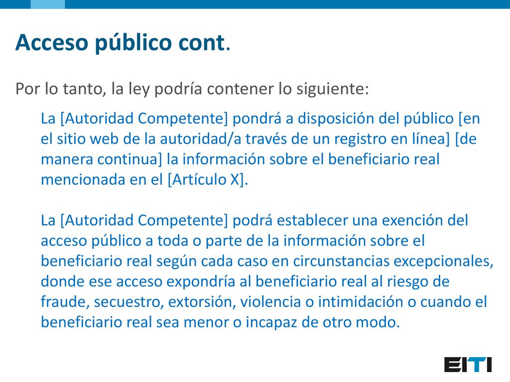 Acceso público cont. Por lo tanto, la ley podría contener lo siguiente: