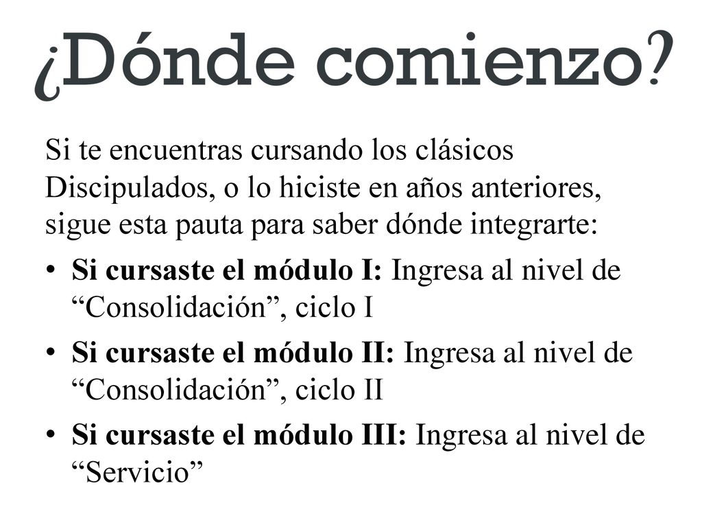 Si te encuentras cursando los clásicos Discipulados, o lo hiciste en años anteriores, sigue esta pauta para saber dónde integrarte: