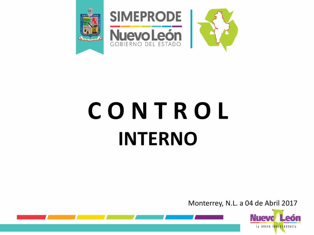 C O N T R O L INTERNO Monterrey, N.L. a 04 de Abril 2017