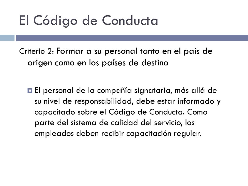 El Código de Conducta Criterio 2: Formar a su personal tanto en el país de origen como en los países de destino.