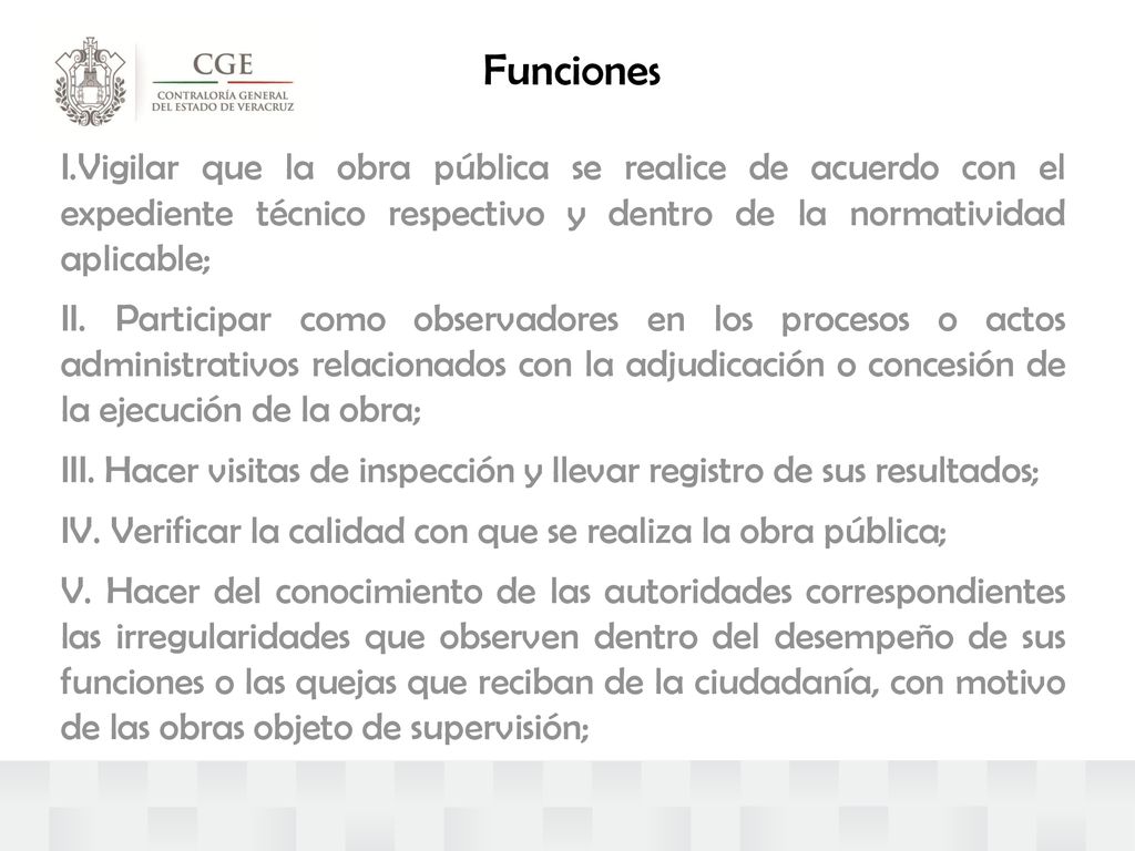 Funciones Vigilar que la obra pública se realice de acuerdo con el expediente técnico respectivo y dentro de la normatividad aplicable;