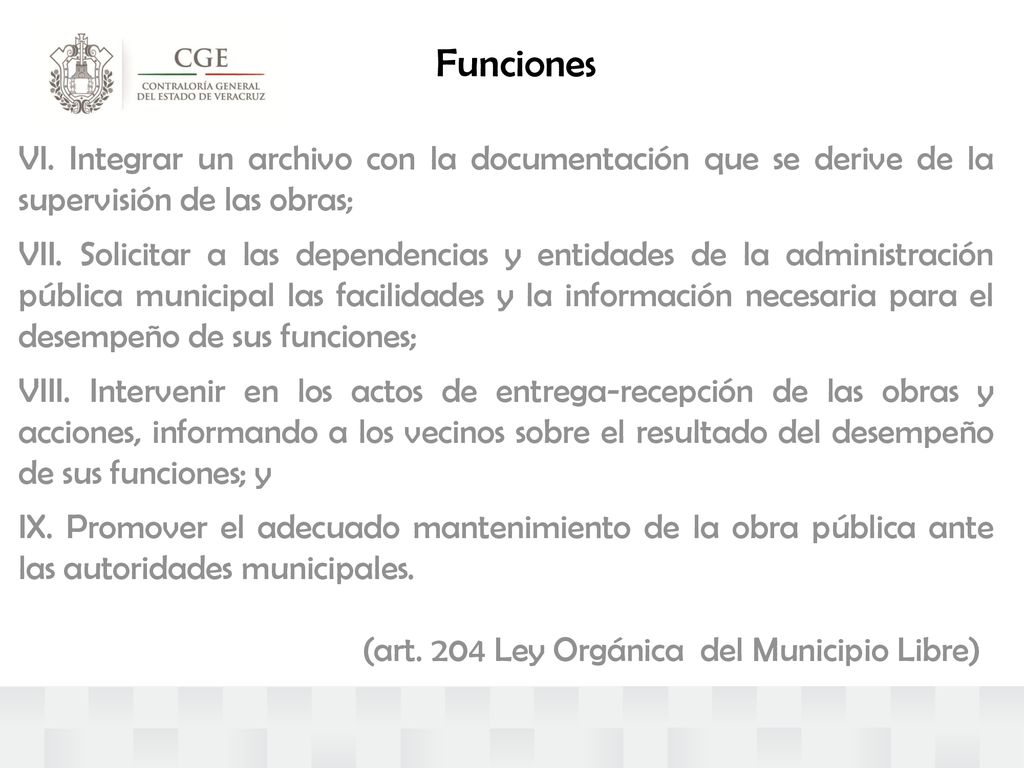 Funciones VI. Integrar un archivo con la documentación que se derive de la supervisión de las obras;