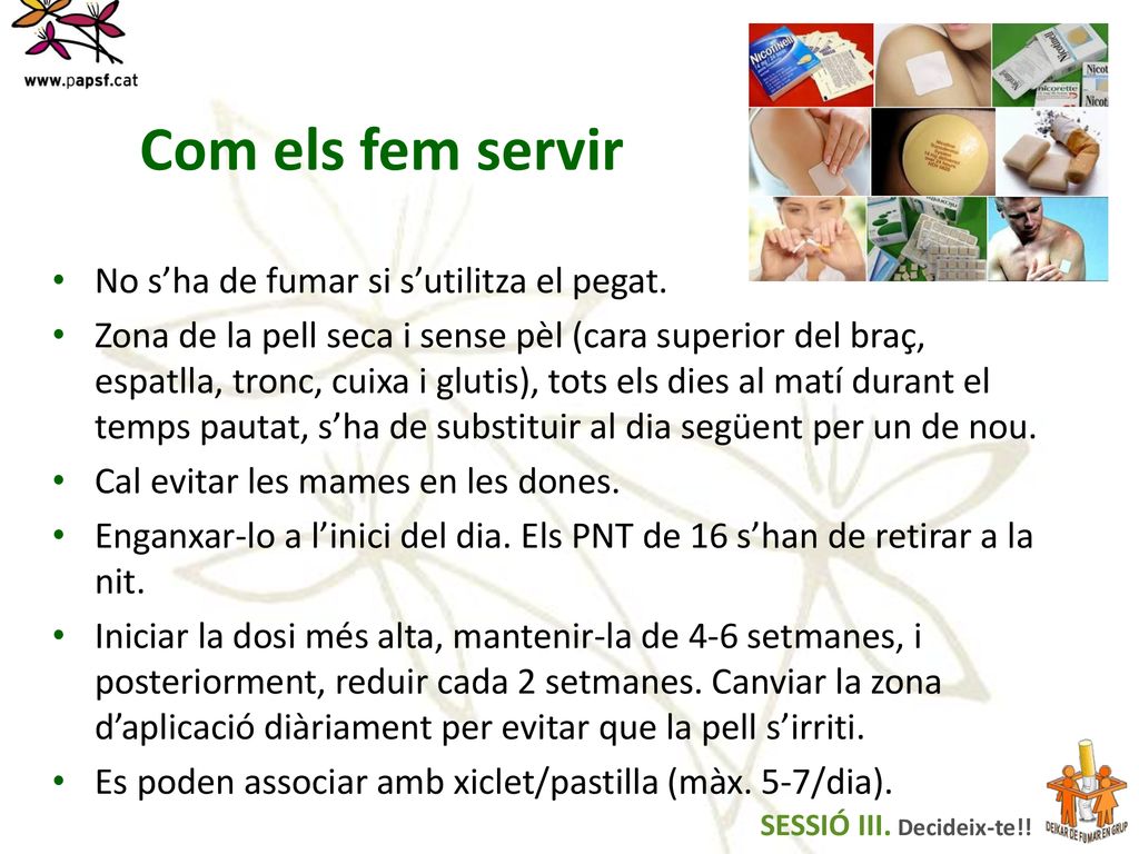 Com els fem servir No s’ha de fumar si s’utilitza el pegat.