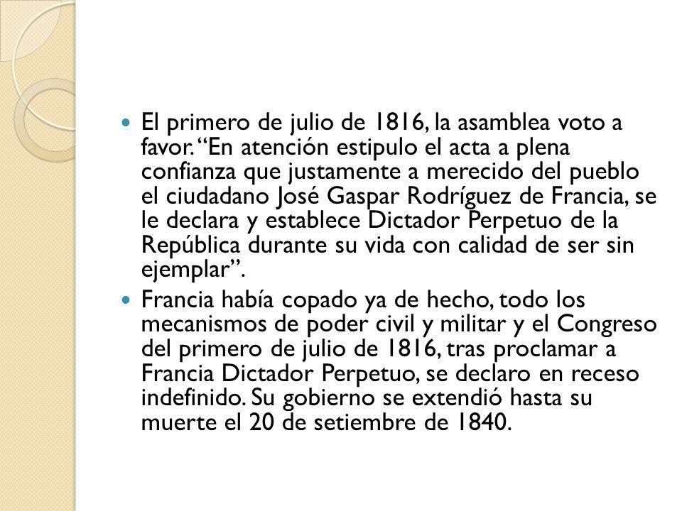 El primero de julio de 1816, la asamblea voto a favor