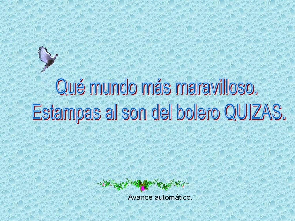Qué mundo más maravilloso. Estampas al son del bolero QUIZAS.