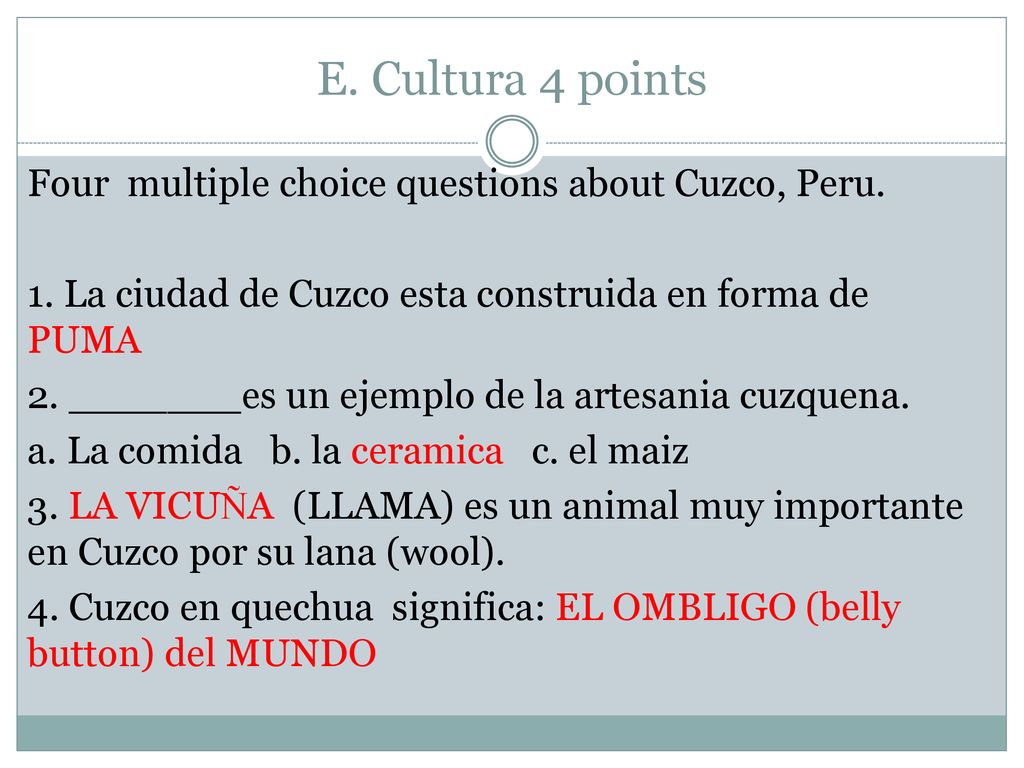 E. Cultura 4 points Four multiple choice questions about Cuzco, Peru.