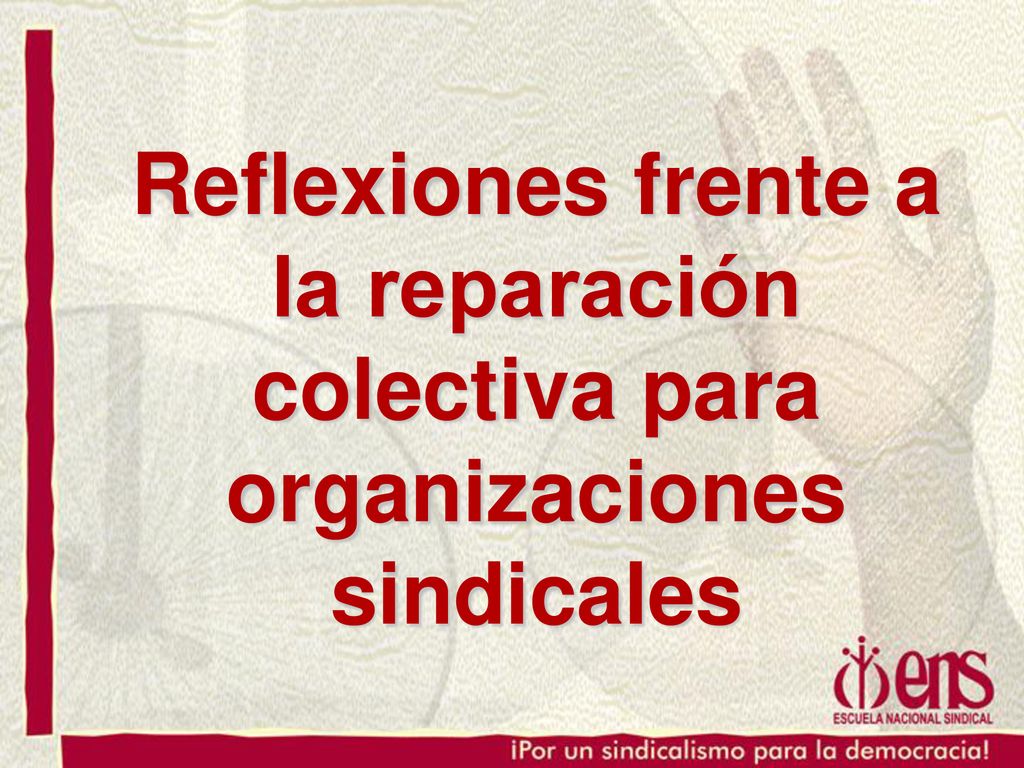 Reflexiones frente a la reparación colectiva para organizaciones sindicales