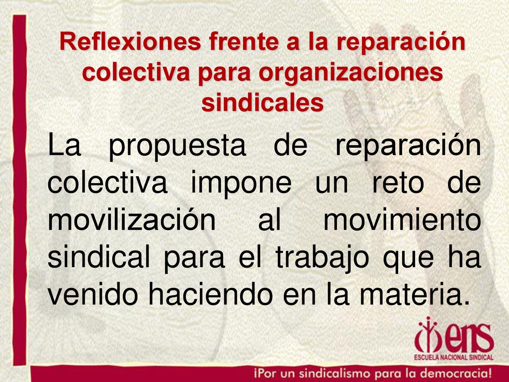 Reflexiones frente a la reparación colectiva para organizaciones sindicales