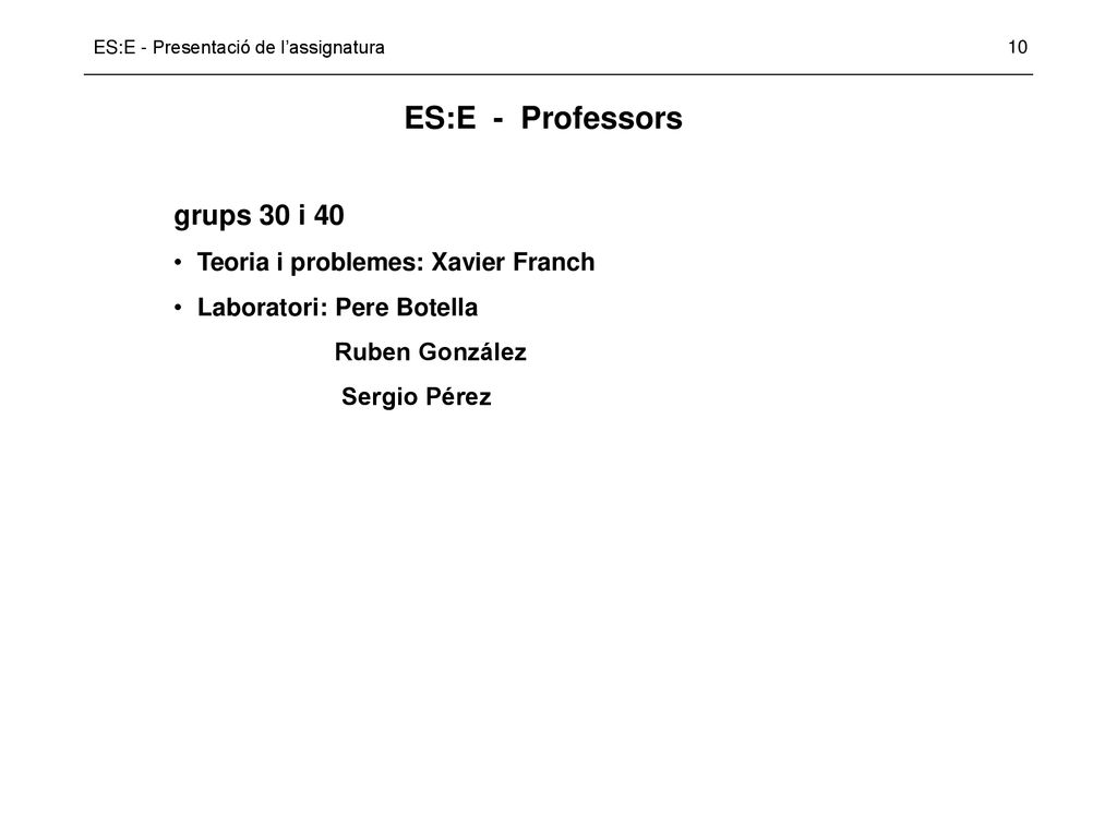 ES:E - Professors grups 30 i 40 Teoria i problemes: Xavier Franch