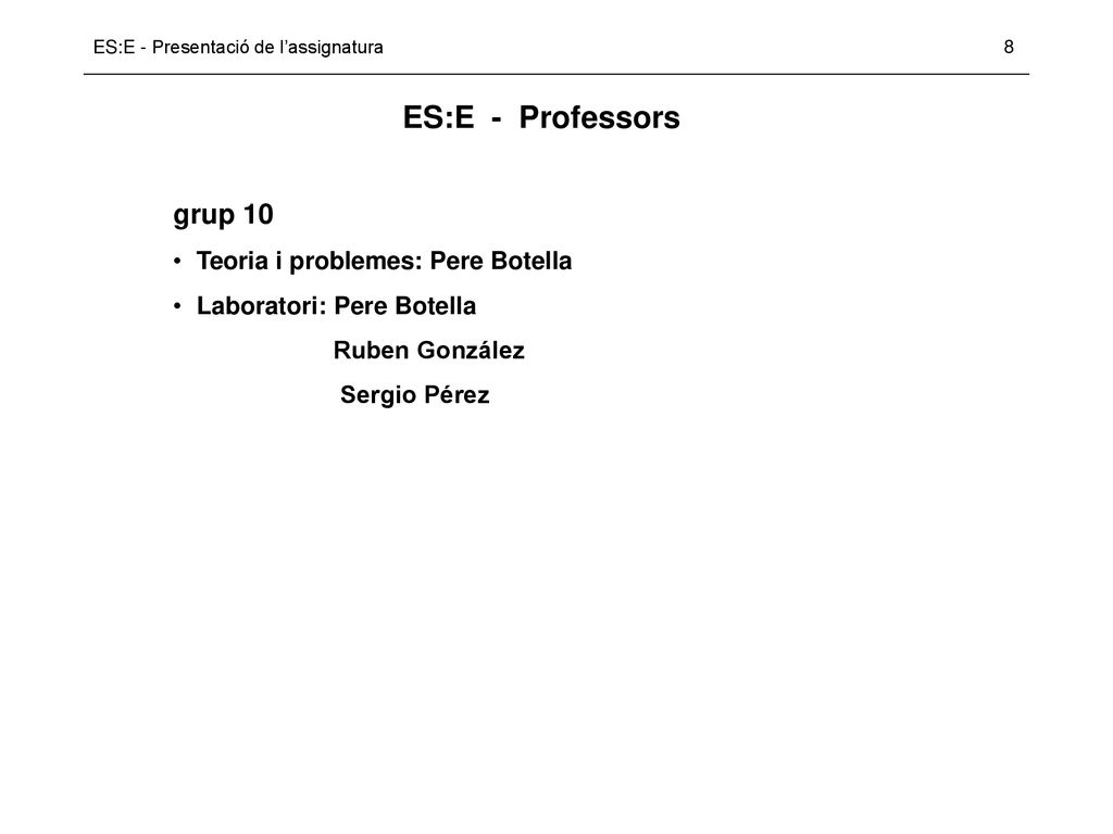 ES:E - Professors grup 10 Teoria i problemes: Pere Botella