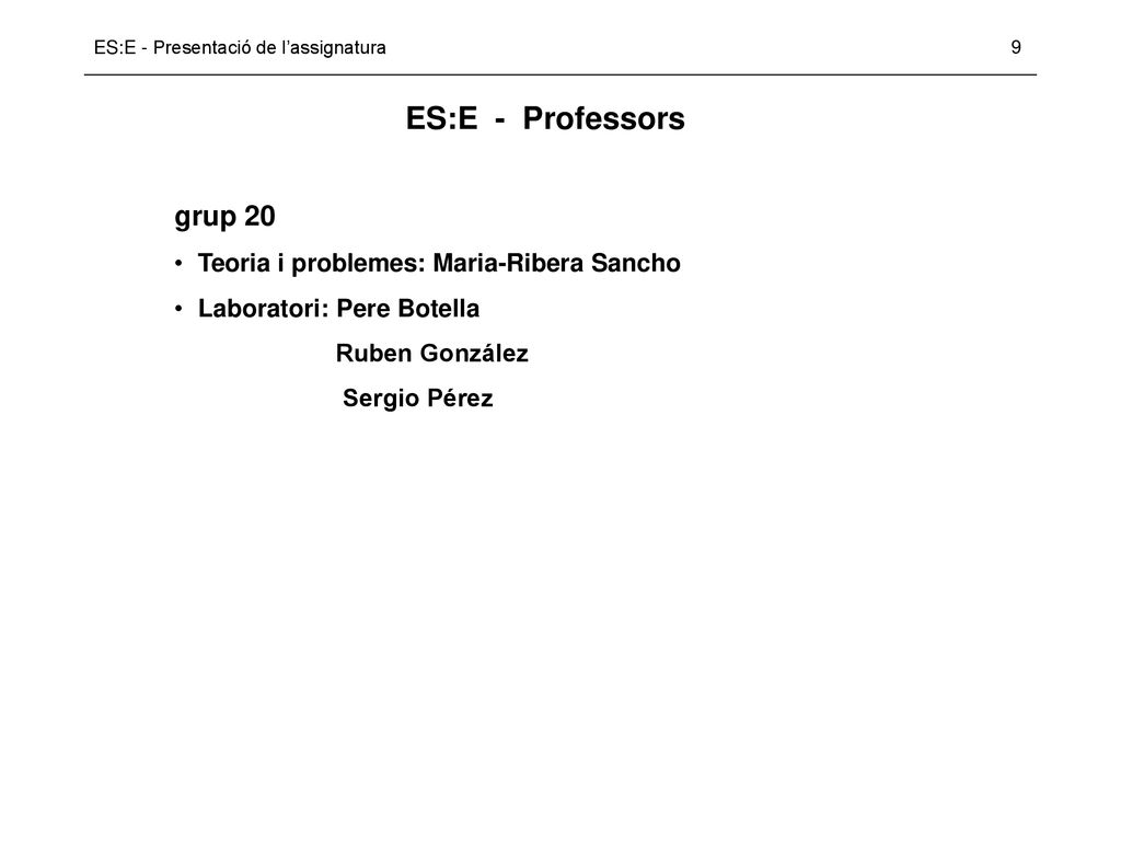 ES:E - Professors grup 20 Teoria i problemes: Maria-Ribera Sancho