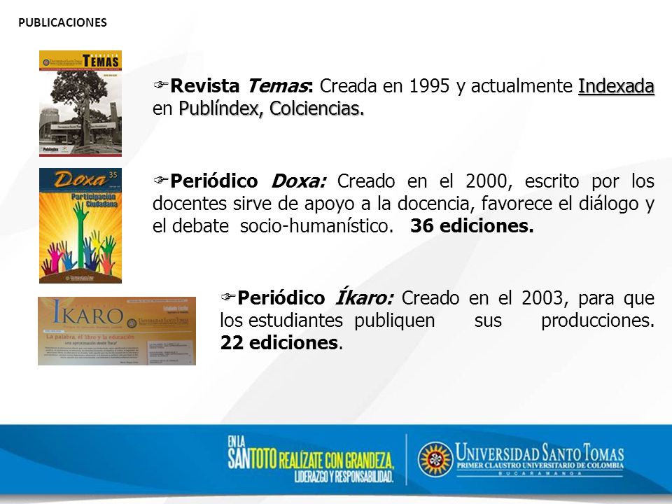 PUBLICACIONES Revista Temas: Creada en 1995 y actualmente Indexada en Publíndex, Colciencias.