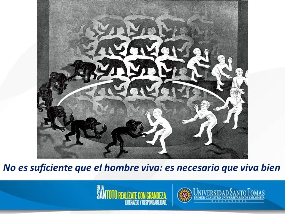 No es suficiente que el hombre viva: es necesario que viva bien