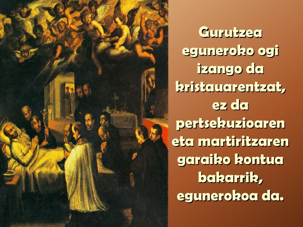 Gurutzea eguneroko ogi izango da kristauarentzat, ez da pertsekuzioaren eta martiritzaren garaiko kontua bakarrik, egunerokoa da.