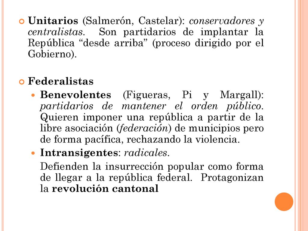 Unitarios (Salmerón, Castelar): conservadores y centralistas