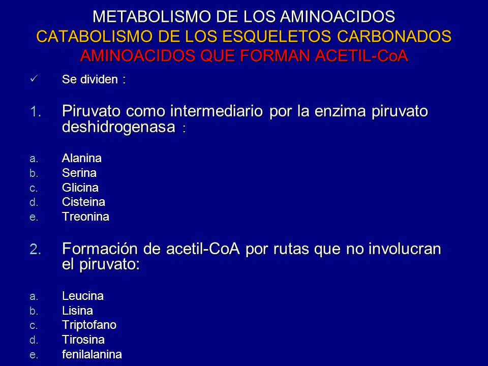 Piruvato como intermediario por la enzima piruvato deshidrogenasa :