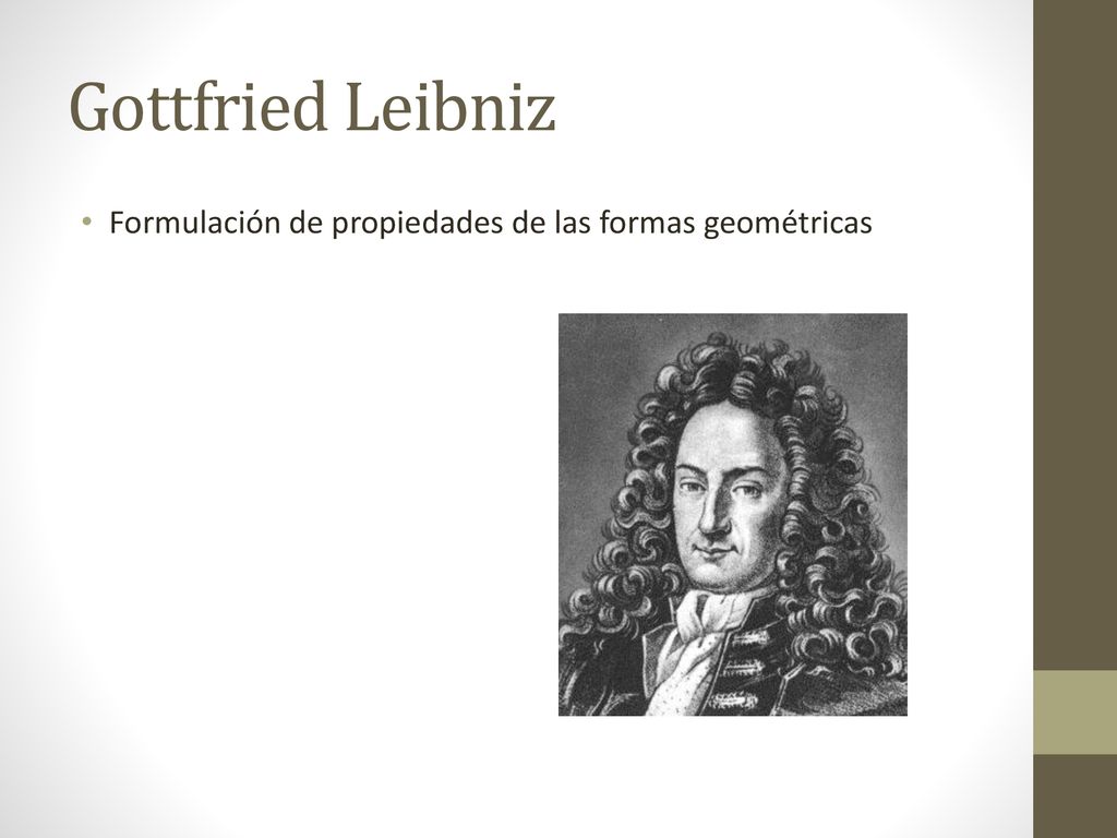 Gottfried Leibniz Formulación de propiedades de las formas geométricas