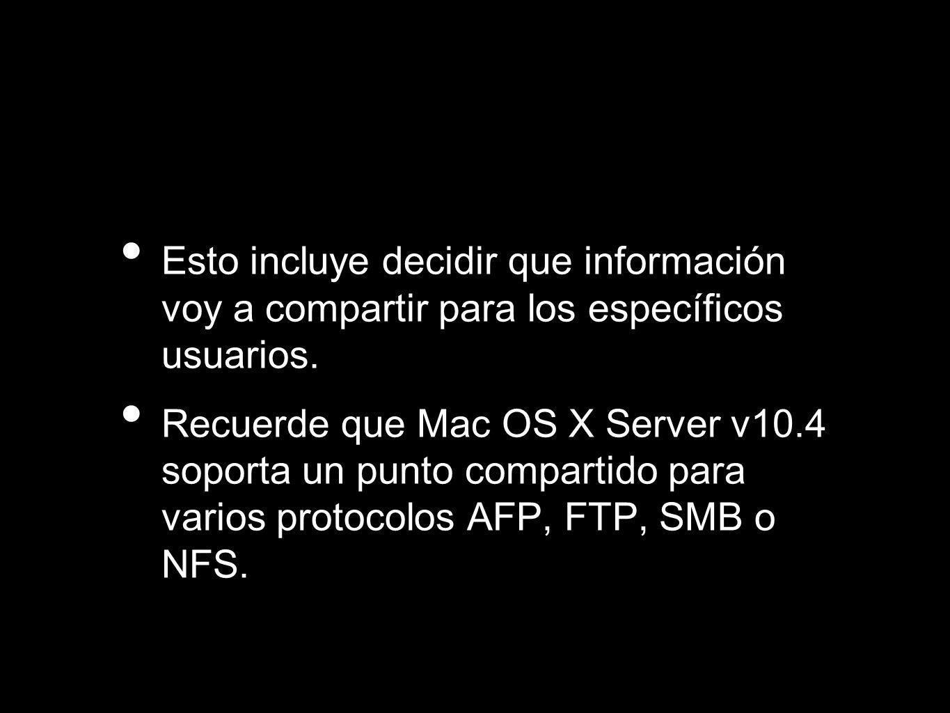 Esto incluye decidir que información voy a compartir para los específicos usuarios.