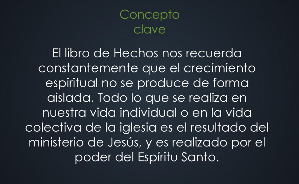 El libro de Hechos nos recuerda constantemente que el crecimiento espiritual no se produce de forma aislada.