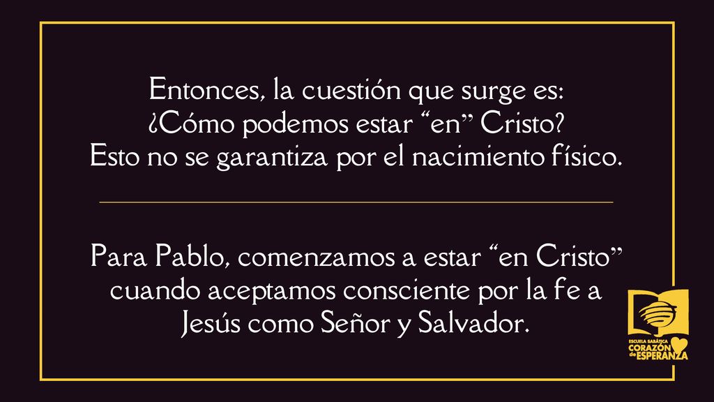 Entonces, la cuestión que surge es: ¿Cómo podemos estar en Cristo