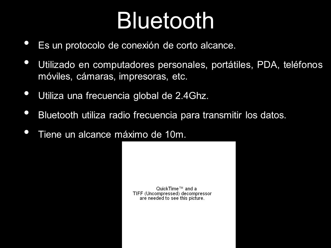 Bluetooth Es un protocolo de conexión de corto alcance.