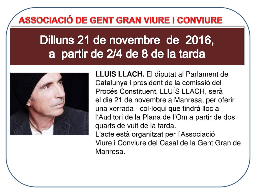 Dilluns 21 de novembre de 2016, a partir de 2/4 de 8 de la tarda