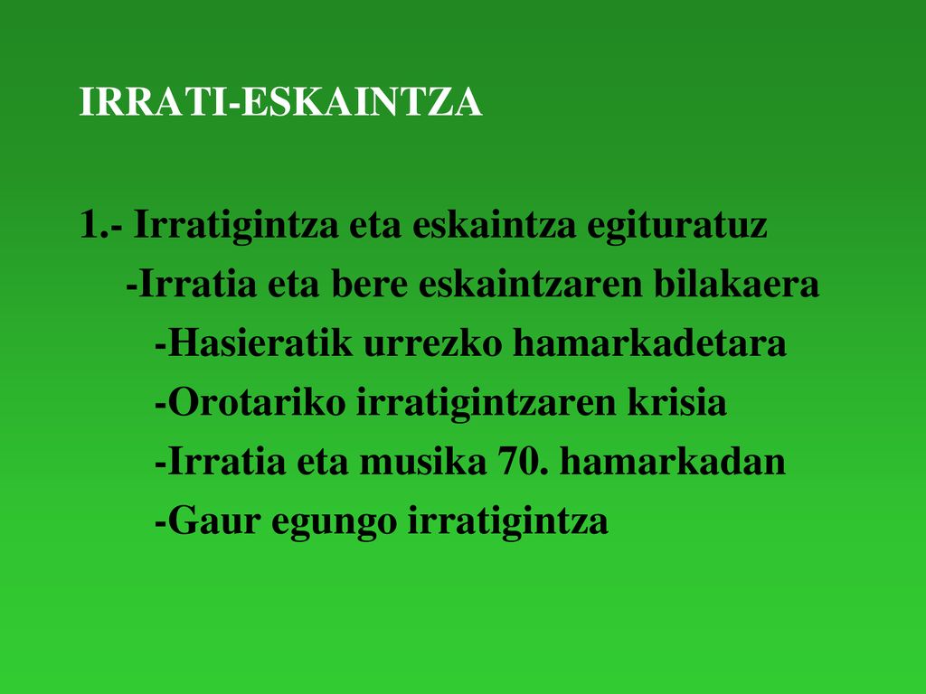 IRRATI-ESKAINTZA 1.- Irratigintza eta eskaintza egituratuz. -Irratia eta bere eskaintzaren bilakaera.