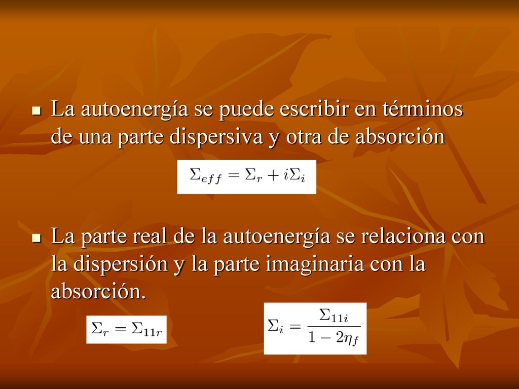La autoenergía se puede escribir en términos de una parte dispersiva y otra de absorción
