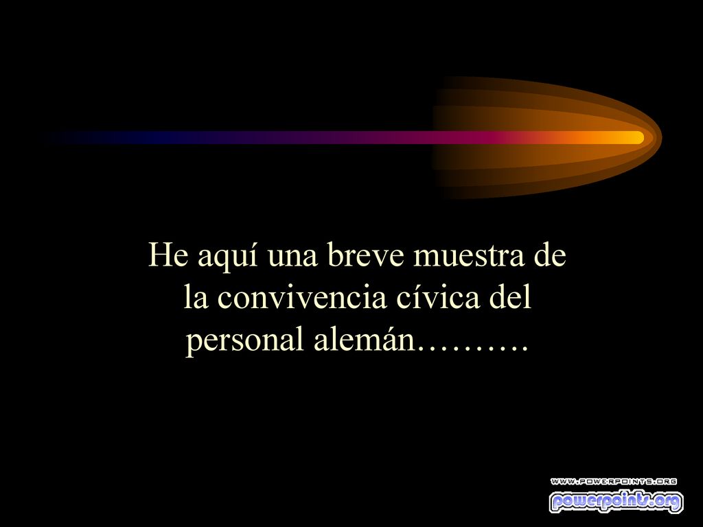 He aquí una breve muestra de la convivencia cívica del personal alemán……….