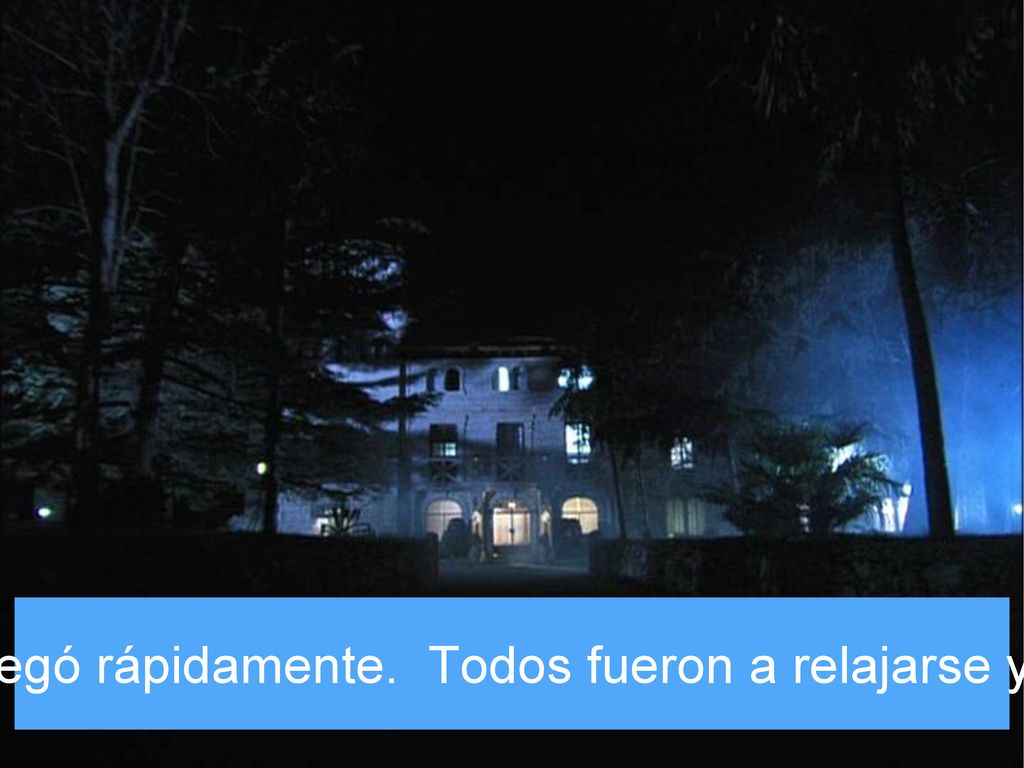 La noche llegó rápidamente. Todos fueron a relajarse y a dormir.