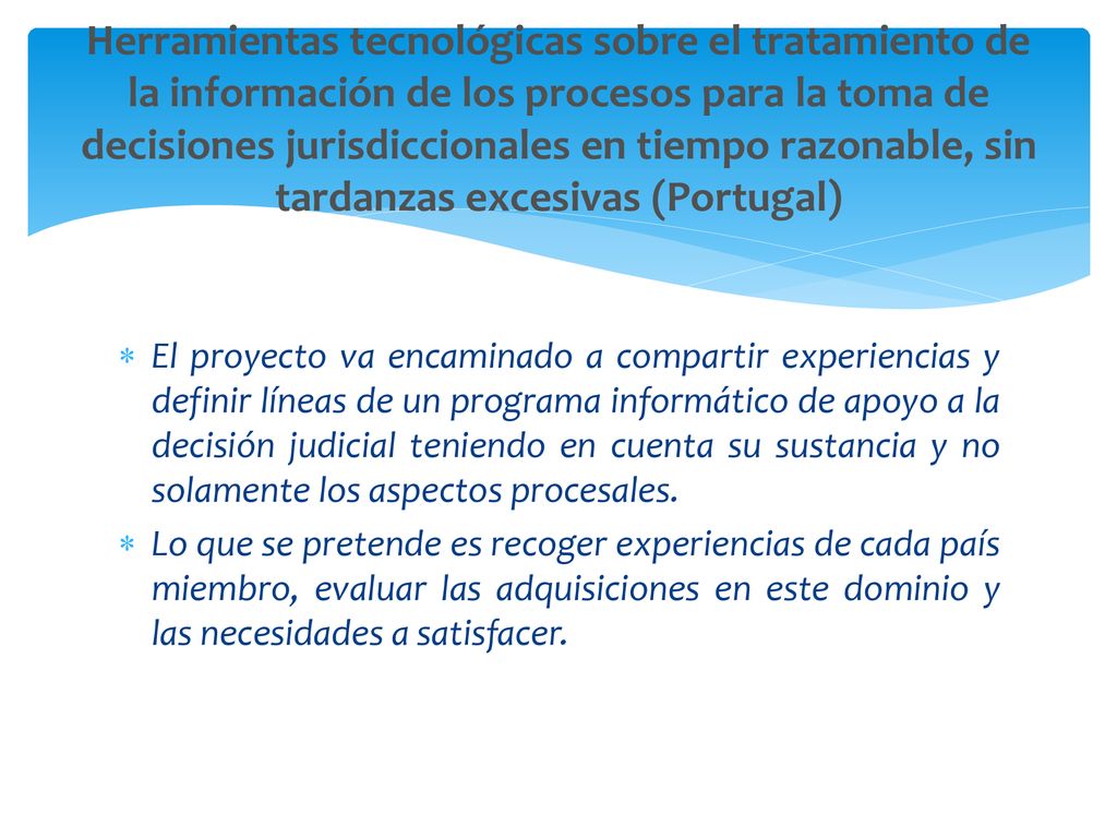 Herramientas tecnológicas sobre el tratamiento de la información de los procesos para la toma de decisiones jurisdiccionales en tiempo razonable, sin tardanzas excesivas (Portugal)