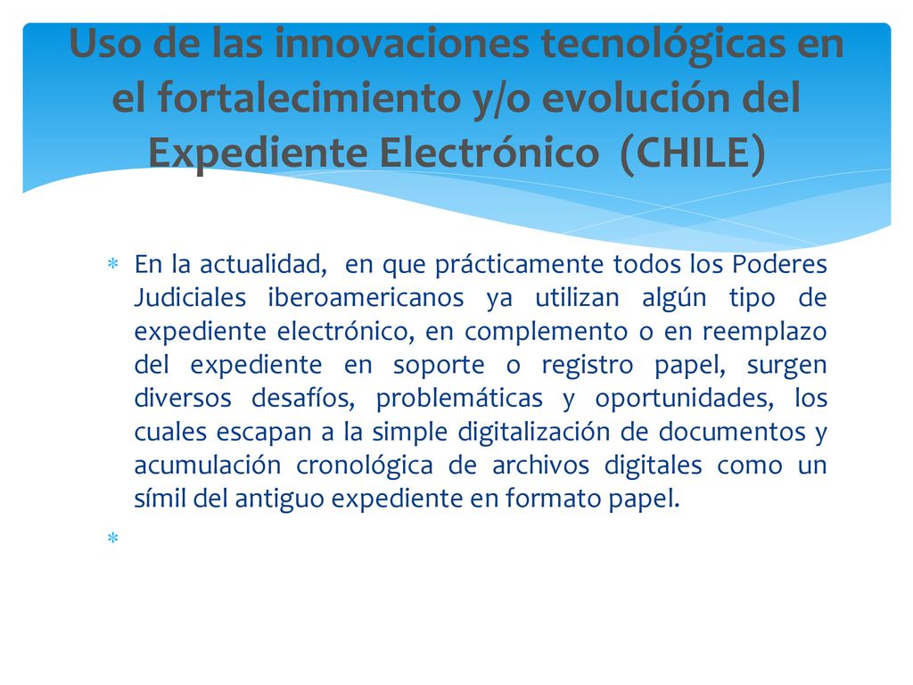 Uso de las innovaciones tecnológicas en el fortalecimiento y/o evolución del Expediente Electrónico (CHILE)