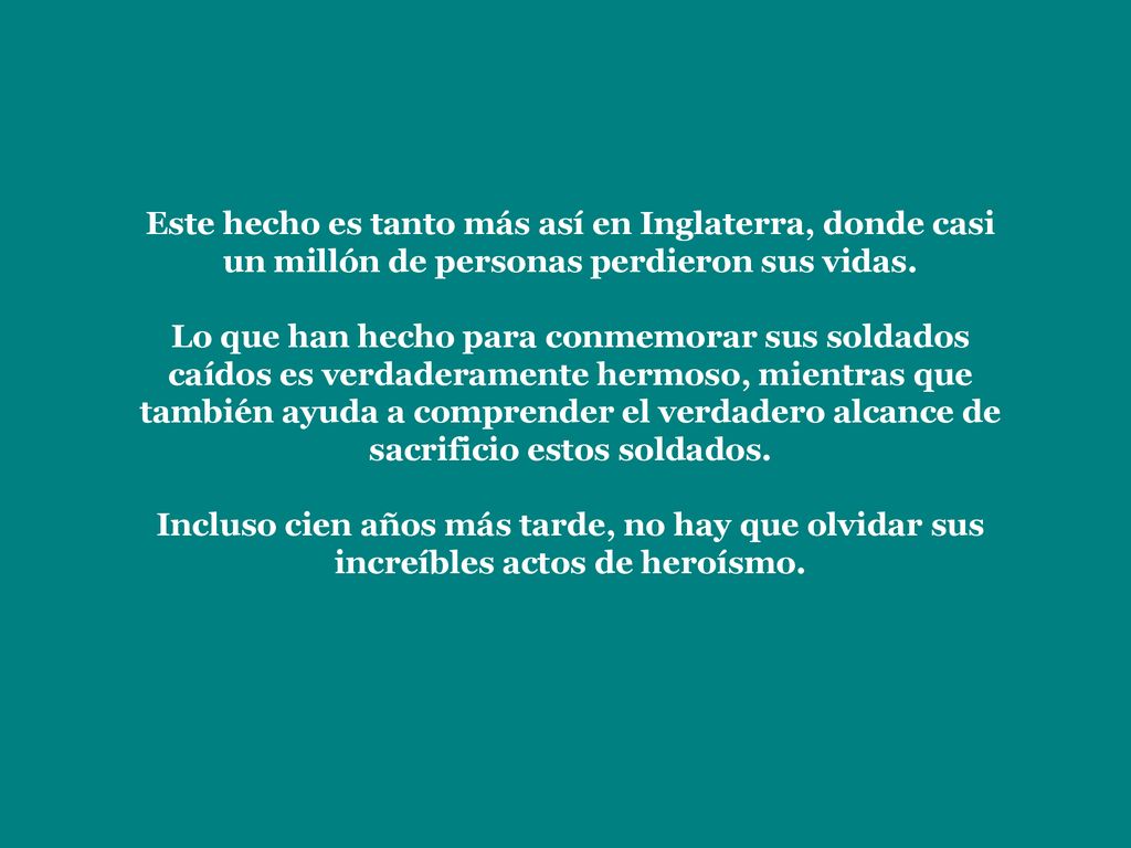 Este hecho es tanto más así en Inglaterra, donde casi un millón de personas perdieron sus vidas.