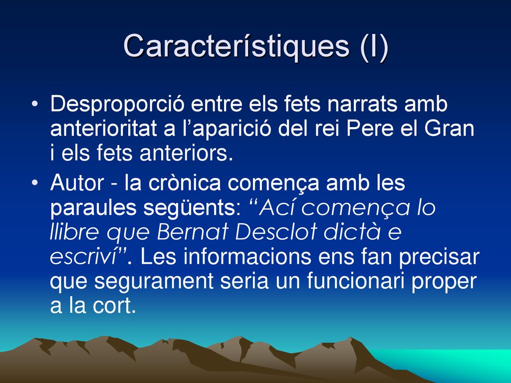 Característiques (I) Desproporció entre els fets narrats amb anterioritat a l’aparició del rei Pere el Gran i els fets anteriors.