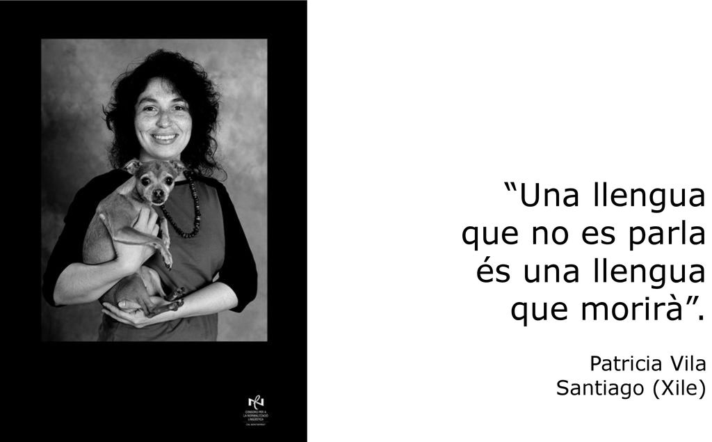 Una llengua que no es parla és una llengua que morirà . Patricia Vila