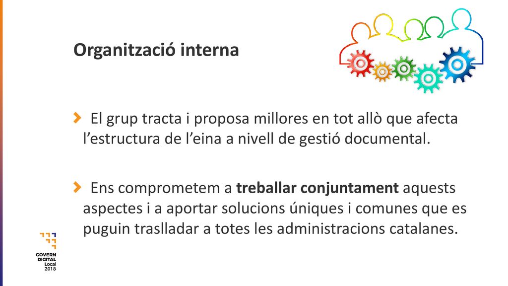 Organització interna El grup tracta i proposa millores en tot allò que afecta l’estructura de l’eina a nivell de gestió documental.