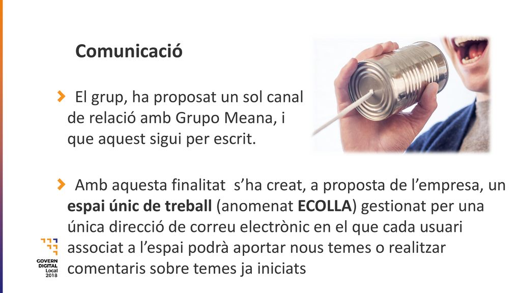 Comunicació El grup, ha proposat un sol canal de relació amb Grupo Meana, i que aquest sigui per escrit.