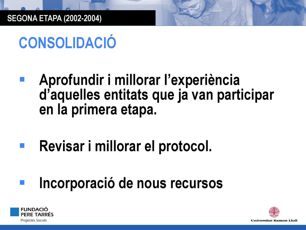 Revisar i millorar el protocol. Incorporació de nous recursos